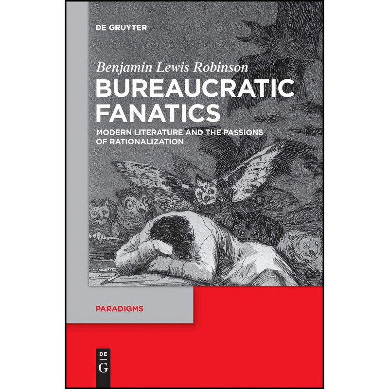 کتاب Bureaucratic Fanatics اثر Benjamin Lewis Robinson انتشارات De Gruyter کتاب Bureaucratic Fanatics اثر Benjamin Lewis Robinson انتشارات De Gruyter