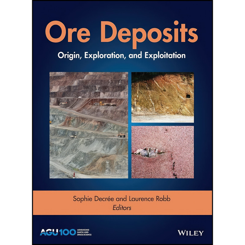 کتاب Ore Deposits اثر Sophie Decree and Laurence Robb انتشارات American Geophysical Union کتاب Ore Deposits اثر Sophie Decree and Laurence Robb انتشارات American Geophysical Union