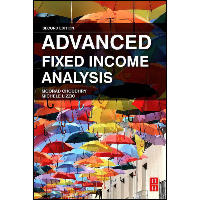 کتاب Advanced Fixed Income Analysis اثر Moorad Choudhry and Michele Lizzio انتشارات Butterworth-Heinemann کتاب Advanced Fixed Income Analysis اثر Moorad Choudhry and Michele Lizzio انتشارات Butterworth-Heinemann