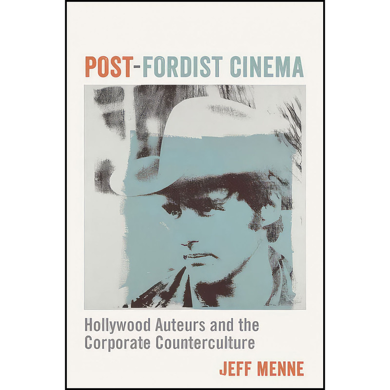 کتاب Post-Fordist Cinema اثر Jeff Menne انتشارات Columbia University Press کتاب Post-Fordist Cinema اثر Jeff Menne انتشارات Columbia University Press