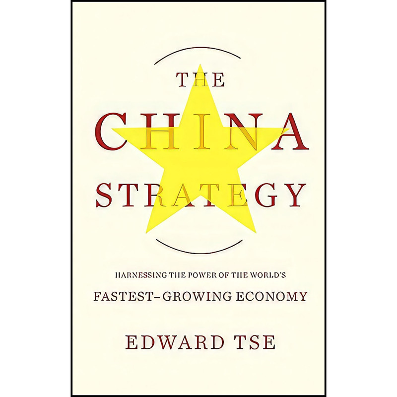 کتاب The China Strategy اثر Edward Tse انتشارات بله