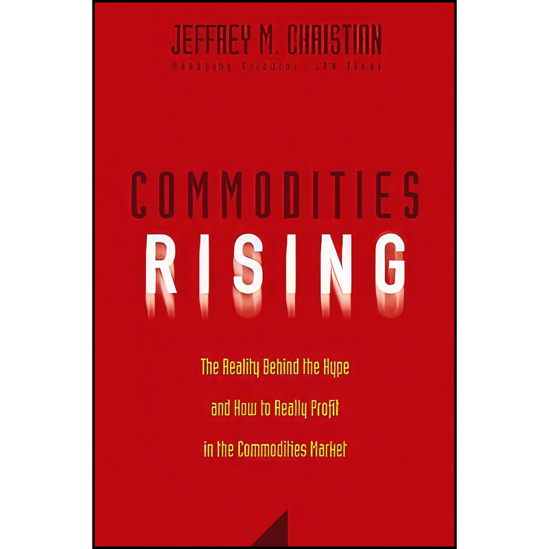 کتاب Commodities Rising اثر Jeffrey M. Christian انتشارات Wiley کتاب Commodities Rising اثر Jeffrey M. Christian انتشارات Wiley