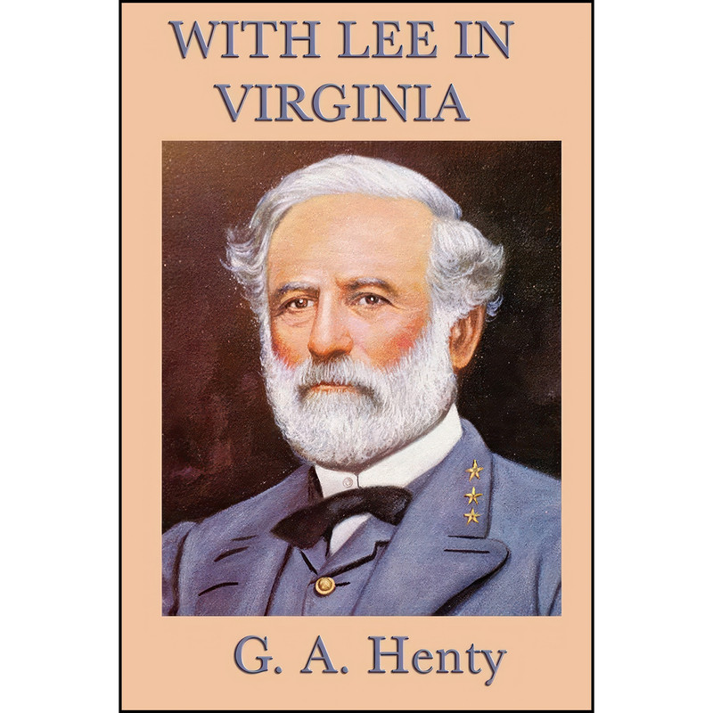 کتاب With Lee in Virginia اثر G. A. Henty انتشارات SMK Books