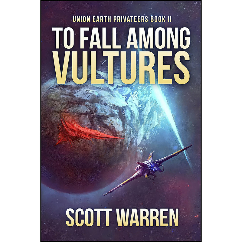 کتاب To Fall Among Vultures اثر Scott Warren انتشارات Parvus Press LLC