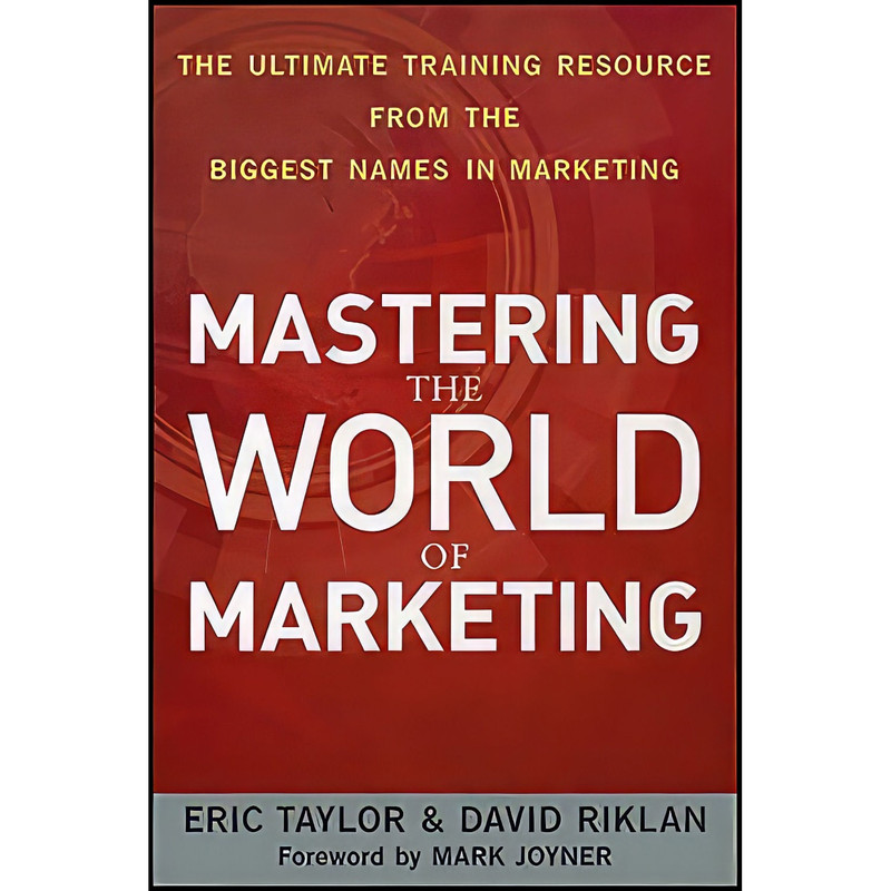 کتاب Mastering the World of Marketing اثر Eric Taylor and David Riklan انتشارات Wiley کتاب Mastering the World of Marketing اثر Eric Taylor and David Riklan انتشارات Wiley