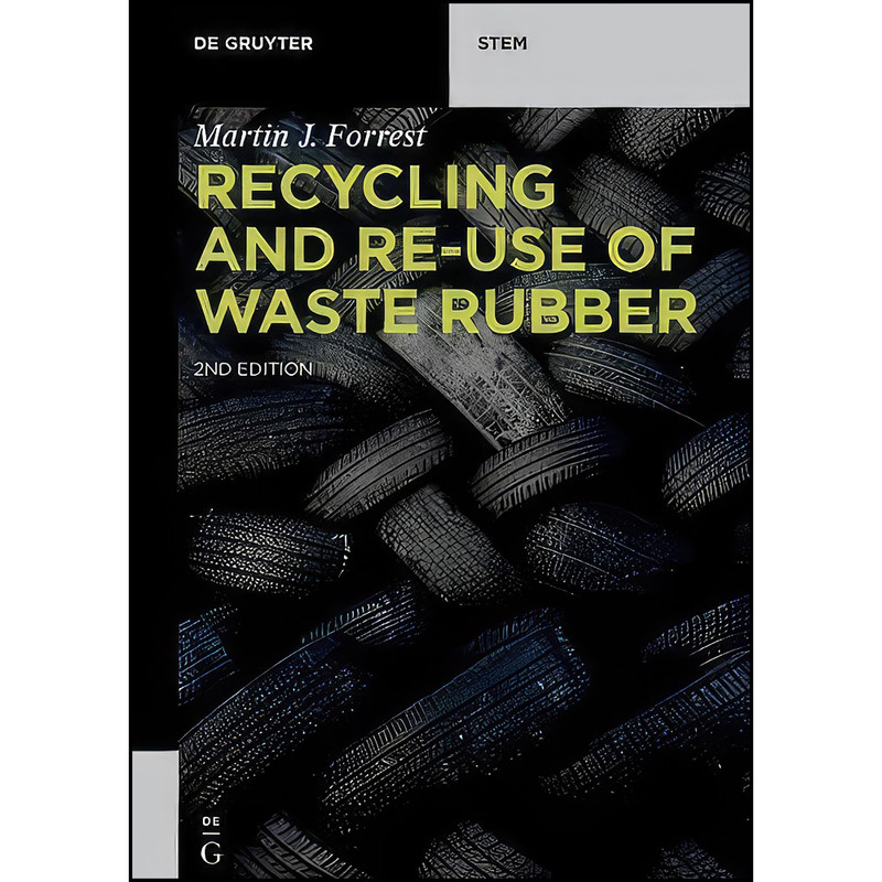 کتاب Recycling and Re-use of Waste Rubber اثر Martin J. Forrest انتشارات De Gruyter کتاب Recycling and Re-use of Waste Rubber اثر Martin J. Forrest انتشارات De Gruyter