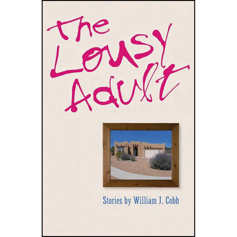 کتاب The Lousy Adult اثر William Cobb انتشارات Johns Hopkins University Press