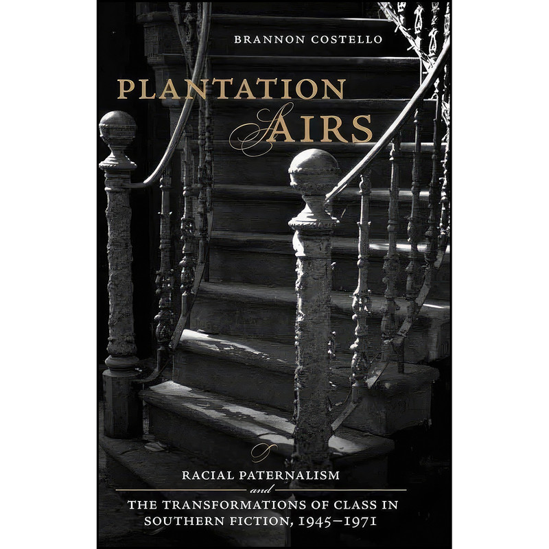 کتاب Plantation Airs اثر Brannon Costello انتشارات LSU Press