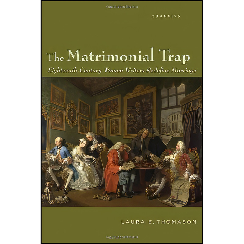 کتاب The Matrimonial Trap اثر Laura E. Thomason انتشارات Bucknell University Press کتاب The Matrimonial Trap اثر Laura E. Thomason انتشارات Bucknell University Press