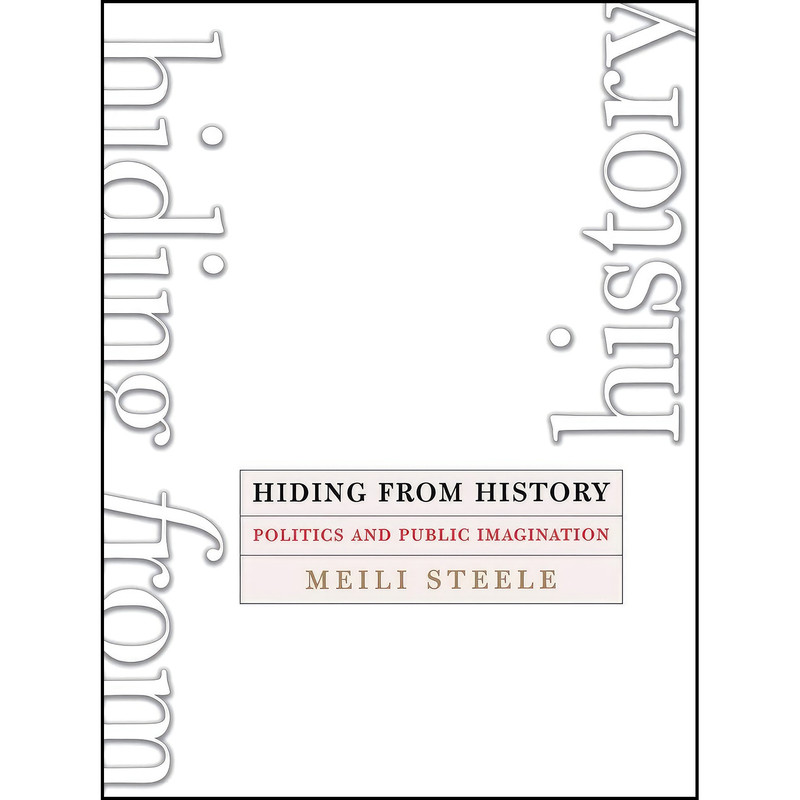 کتاب Hiding from History اثر Meili Steele انتشارات Cornell University Press کتاب Hiding from History اثر Meili Steele انتشارات Cornell University Press