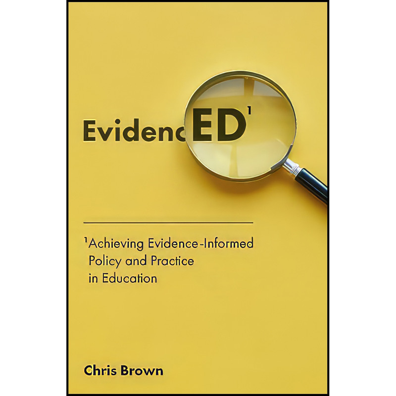 کتاب Achieving Evidence-Informed Policy and Practice in Education اثر Chris Brown انتشارات Emerald Publishing کتاب Achieving Evidence-Informed Policy and Practice in Education اثر Chris Brown انتشارات Emerald Publishing