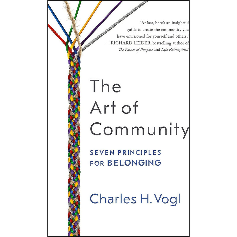 کتاب The Art of Community اثر Charles Vogl انتشارات Berrett-Koehler Publishers کتاب The Art of Community اثر Charles Vogl انتشارات Berrett-Koehler Publishers
