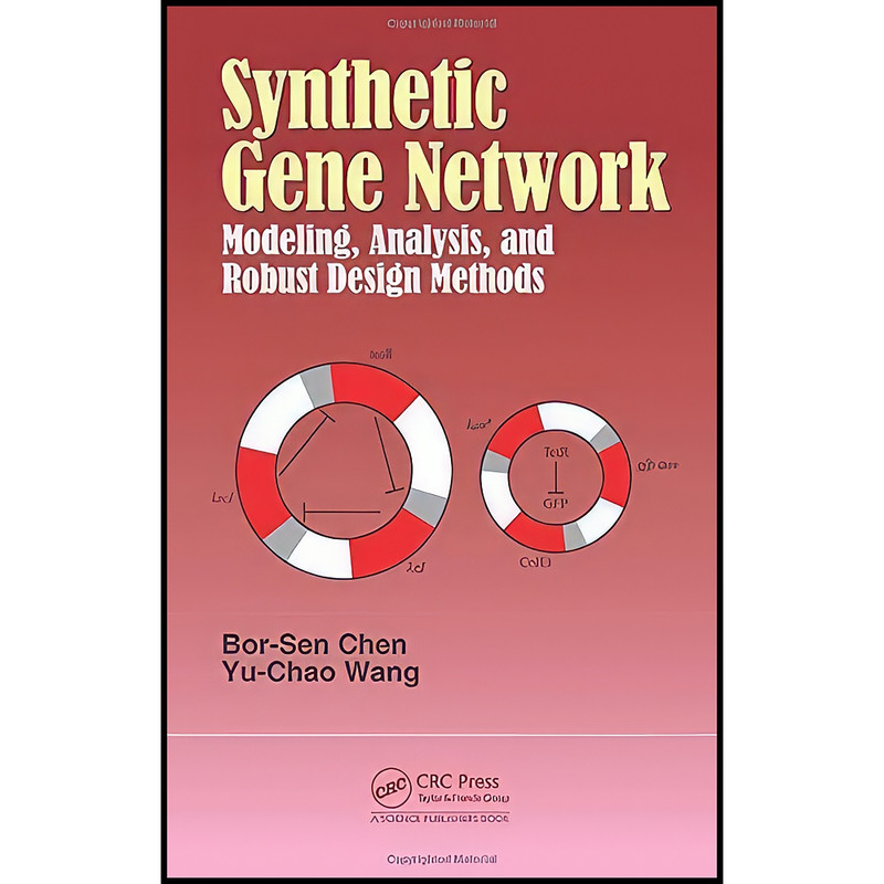 کتاب Synthetic Gene Network اثر Bor-Sen Chen and Yu-Chao Wang انتشارات CRC Press