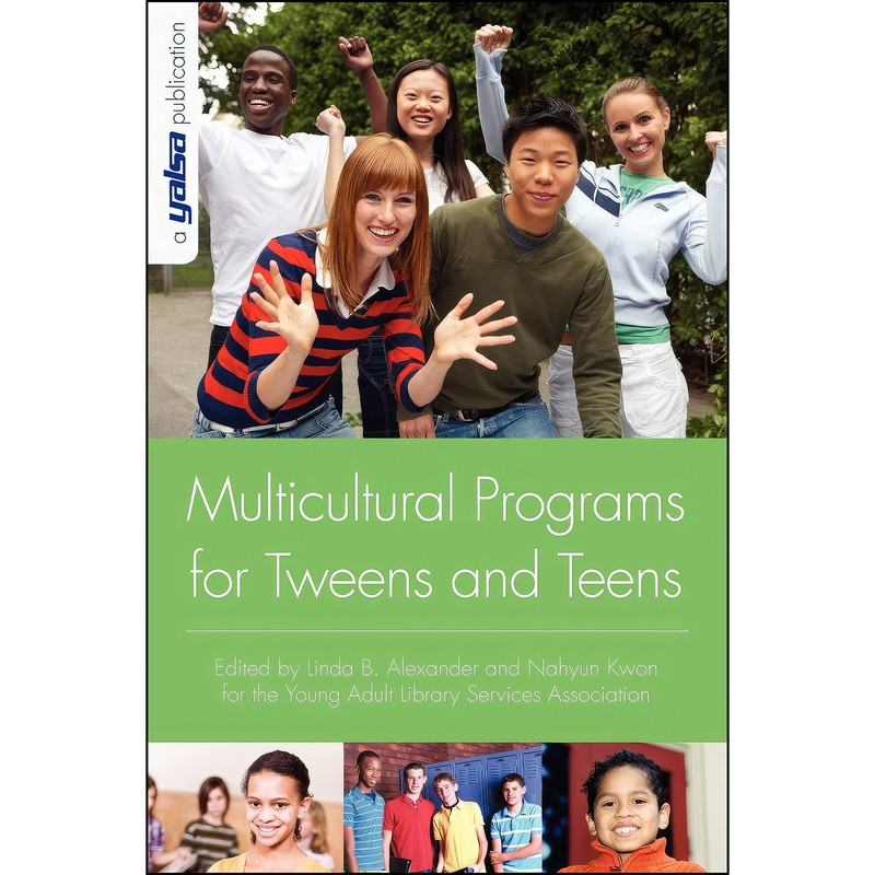 کتاب Multicultural Programs for Tweens and Teens اثر Linda B. Alexander and Nahyun Kwon انتشارات ALA Editions کتاب Multicultural Programs for Tweens and Teens اثر Linda B. Alexander and Nahyun Kwon انتشارات ALA Editions