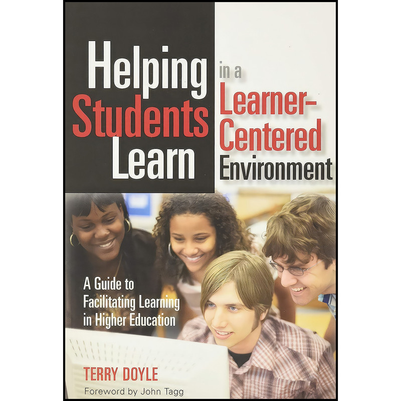 کتاب Helping Students Learn in a Learner-Centered Environment اثر Terry Doyle and John Tagg انتشارات Stylus Publishing
