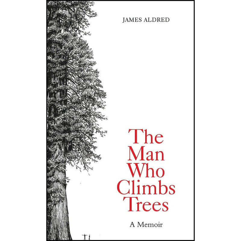 کتاب The Man Who Climbs Trees اثر James Aldred انتشارات W H Allen کتاب The Man Who Climbs Trees اثر James Aldred انتشارات W H Allen