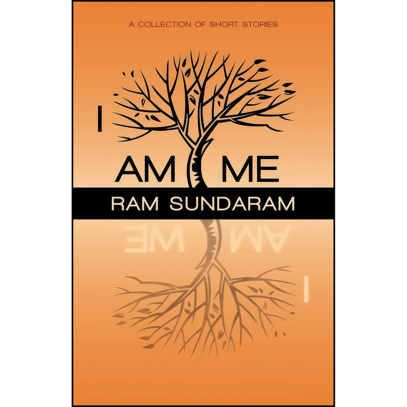 کتاب I Am Me اثر Ram Sundaram انتشارات iUniverse کتاب I Am Me اثر Ram Sundaram انتشارات iUniverse