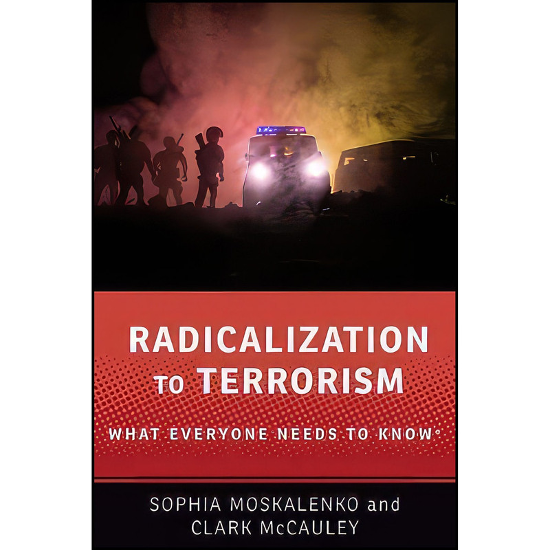 کتاب Radicalization to Terrorism اثر جمعي از نويسندگان انتشارات Oxford University Press کتاب Radicalization to Terrorism اثر جمعي از نويسندگان انتشارات Oxford University Press