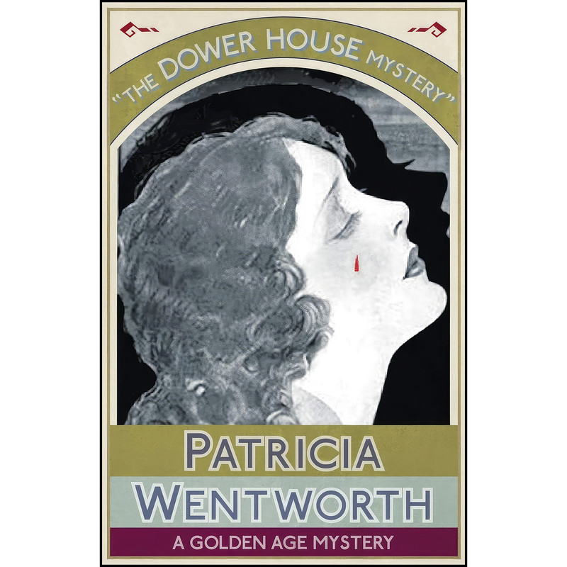 کتاب The Dower House Mystery اثر Patricia Wentworth انتشارات تازه ها کتاب The Dower House Mystery اثر Patricia Wentworth انتشارات تازه ها