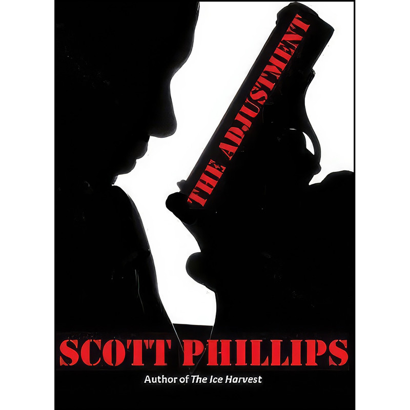 کتاب The Adjustment اثر Scott Phillips انتشارات Phoenix Books کتاب The Adjustment اثر Scott Phillips انتشارات Phoenix Books