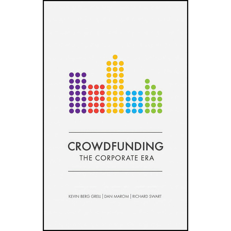 کتاب Crowdfunding اثر جمعي از نويسندگان انتشارات Elliott Thompson کتاب Crowdfunding اثر جمعي از نويسندگان انتشارات Elliott Thompson