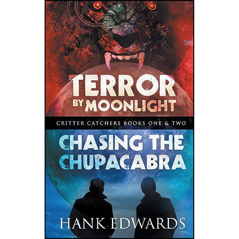 کتاب Terror by Moonlight/Chasing the Chupacabra اثر Hank Edwards انتشارات Wilde City Press, LLC