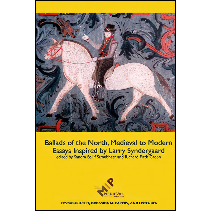 کتاب Ballads of the North, Medieval to Modern اثر جمعي از نويسندگان انتشارات Western Michigan Univ Medieval