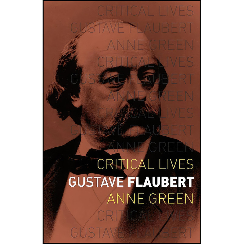 کتاب Gustave Flaubert اثر Anne Green انتشارات Reaktion Books کتاب Gustave Flaubert اثر Anne Green انتشارات Reaktion Books