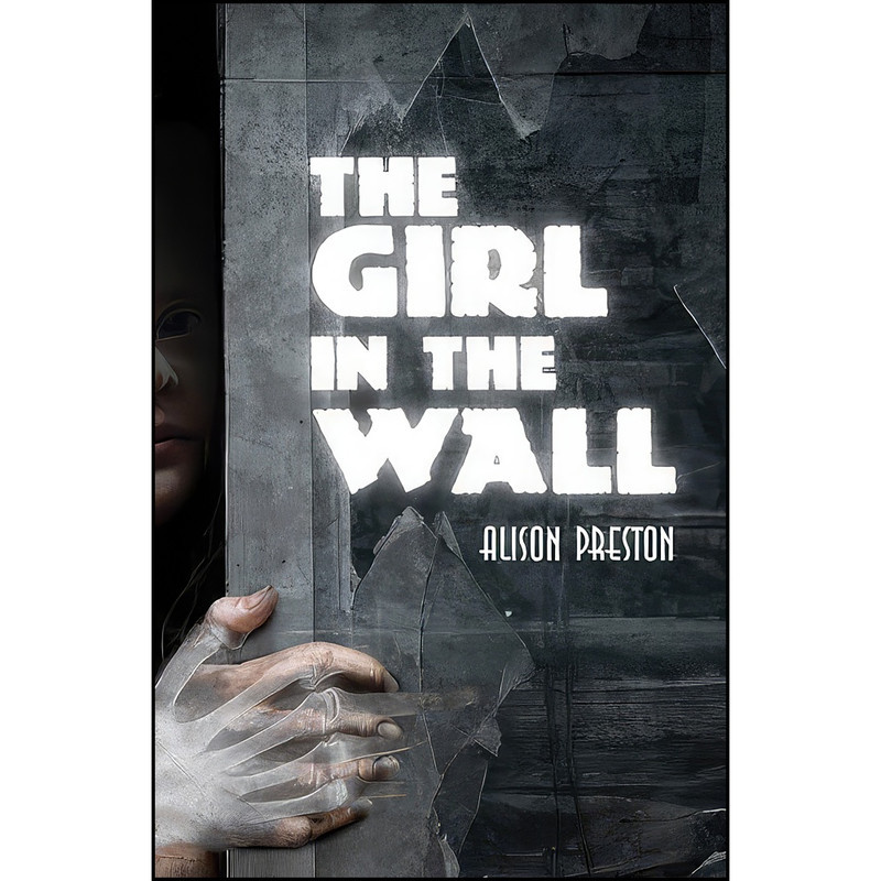 کتاب Girl in the Wall, The اثر Alison Preston انتشارات Signature Editions کتاب Girl in the Wall, The اثر Alison Preston انتشارات Signature Editions