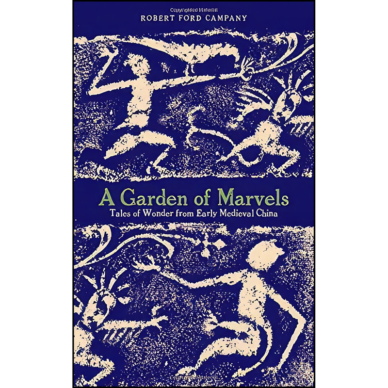 کتاب A Garden of Marvels اثر Robert Ford Campany انتشارات University of Hawaii Press کتاب A Garden of Marvels اثر Robert Ford Campany انتشارات University of Hawaii Press