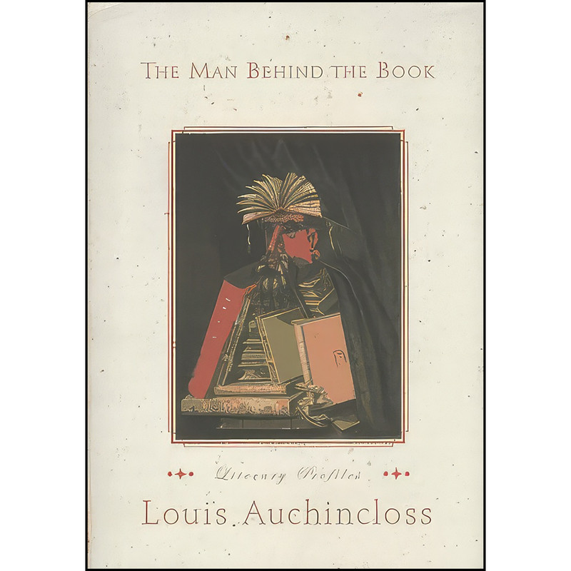 کتاب The Man Behind the Book اثر Louis Auchincloss انتشارات Houghton Mifflin Harcourt کتاب The Man Behind the Book اثر Louis Auchincloss انتشارات Houghton Mifflin Harcourt