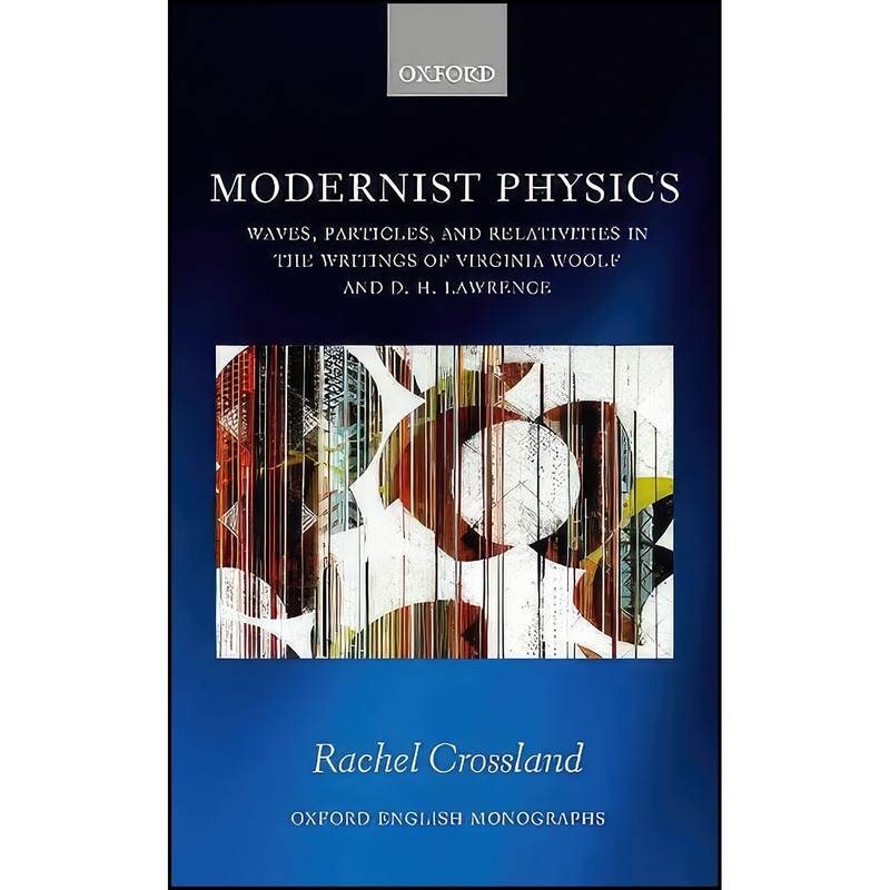 کتاب Modernist Physics اثر Rachel Crossland انتشارات Oxford University Press کتاب Modernist Physics اثر Rachel Crossland انتشارات Oxford University Press