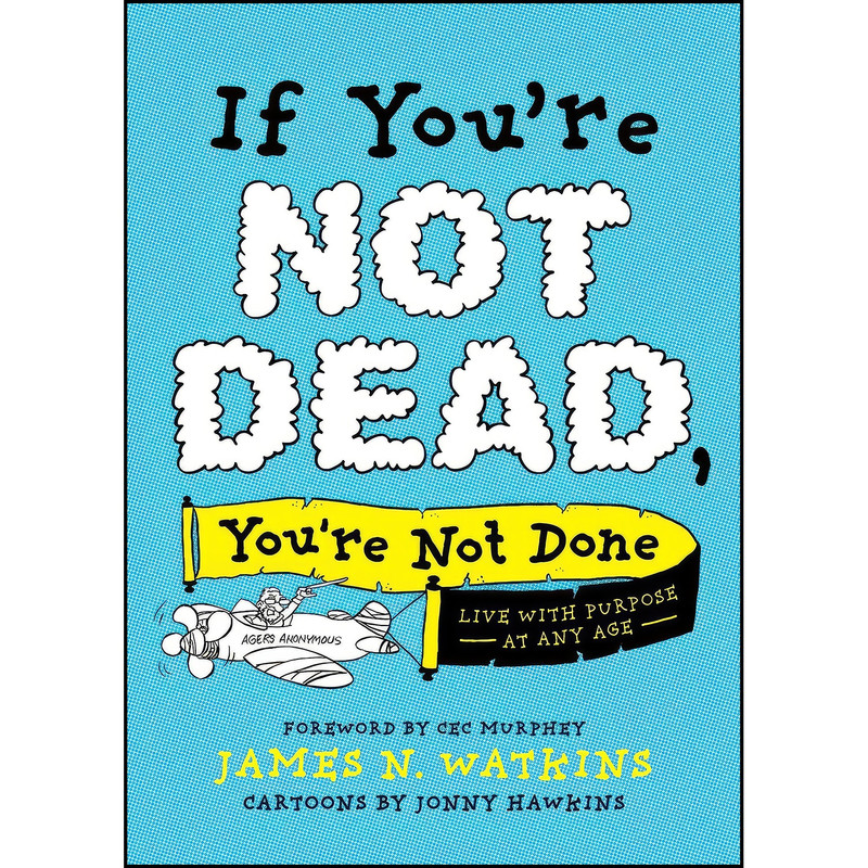 کتاب If Youre Not Dead, Youre Not Done اثر جمعي از نويسندگان انتشارات Tyndale House Publishers کتاب If Youre Not Dead, Youre Not Done اثر جمعي از نويسندگان انتشارات Tyndale House Publishers