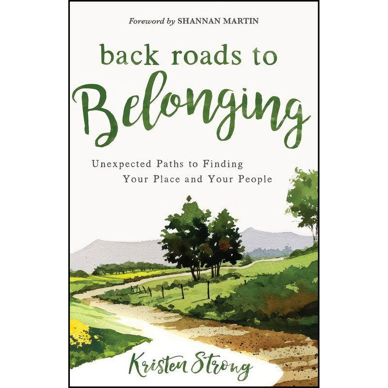 کتاب Back Roads to Belonging اثر Kristen Strong and Shannan Martin انتشارات Revell کتاب Back Roads to Belonging اثر Kristen Strong and Shannan Martin انتشارات Revell