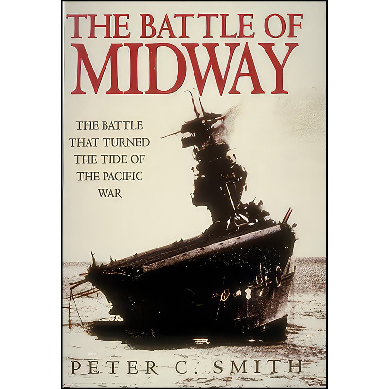 کتاب The Battle of Midway اثر Peter C. Smith انتشارات Howell Pr کتاب The Battle of Midway اثر Peter C. Smith انتشارات Howell Pr