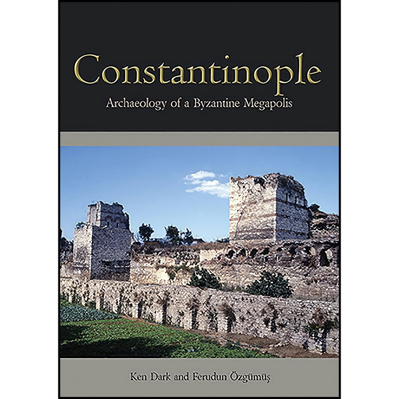 کتاب Constantinople اثر جمعی از نویسندگان انتشارات Oxbow Books کتاب Constantinople اثر جمعی از نویسندگان انتشارات Oxbow Books