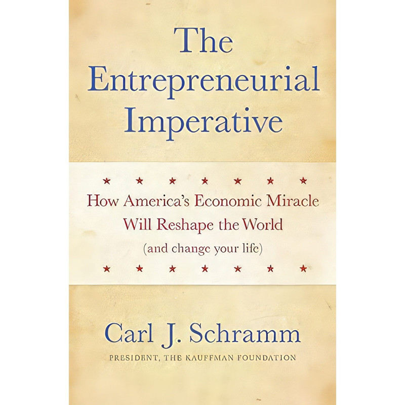 کتاب The Entrepreneurial Imperative اثر Carl J. Schramm انتشارات Harper Business