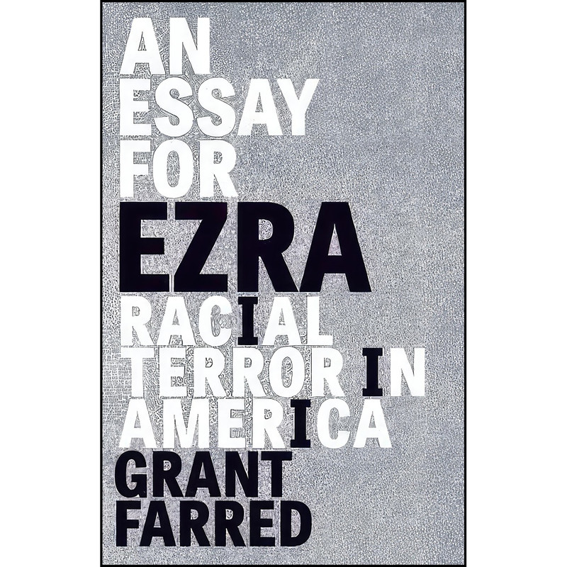کتاب An Essay for Ezra اثر Grant Farred انتشارات Univ Of Minnesota Press کتاب An Essay for Ezra اثر Grant Farred انتشارات Univ Of Minnesota Press