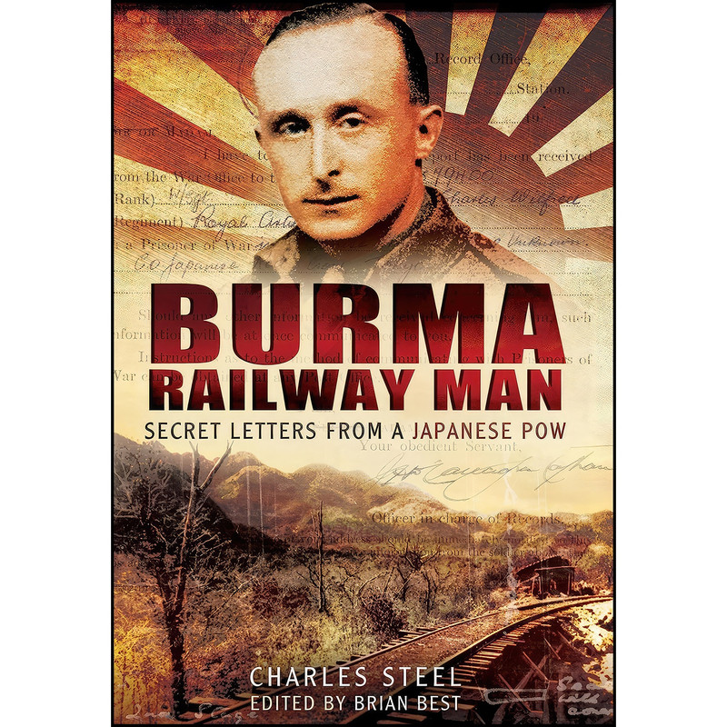کتاب Burma Railway Man اثر Charles Steel انتشارات Pen and Sword Military کتاب Burma Railway Man اثر Charles Steel انتشارات Pen and Sword Military