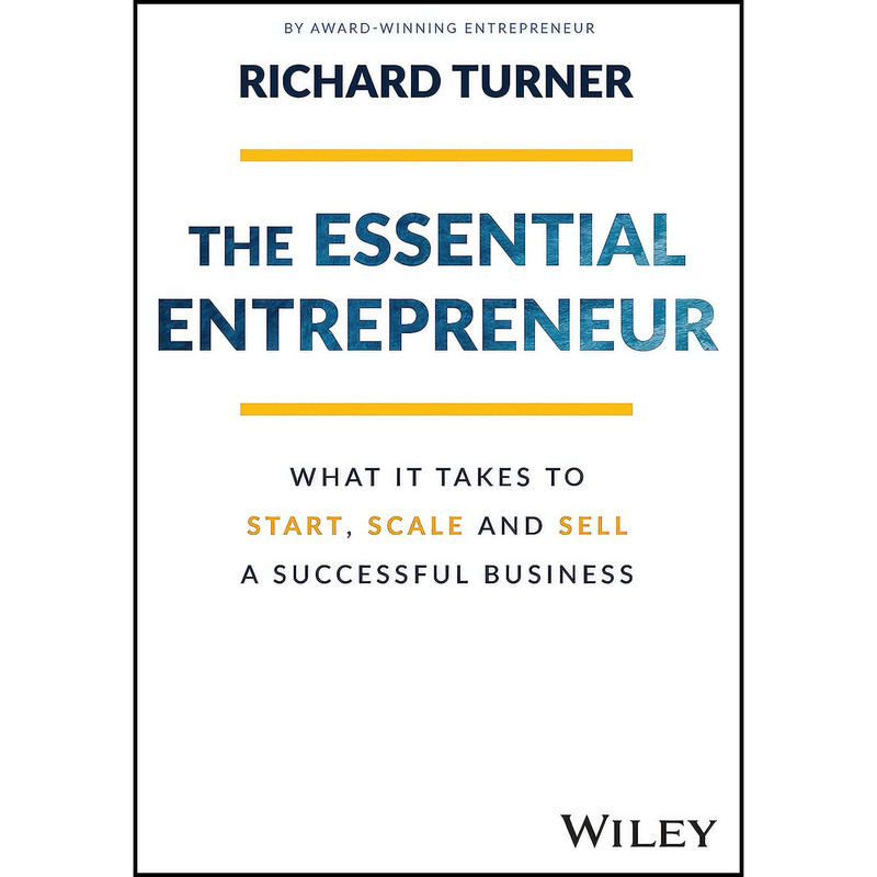 کتاب The Essential Entrepreneur اثر Richard Turner انتشارات Wiley