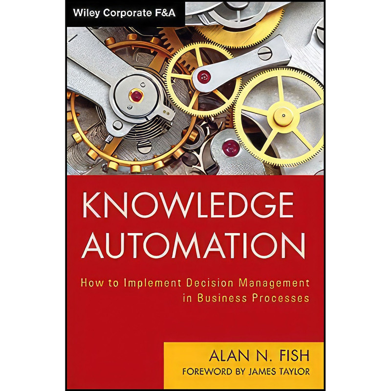 کتاب Knowledge Automation اثر Alan N. Fish انتشارات Wiley کتاب Knowledge Automation اثر Alan N. Fish انتشارات Wiley