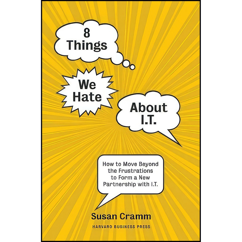 کتاب 8 Things We Hate About IT اثر Susan Cramm انتشارات Harvard Business Review Press