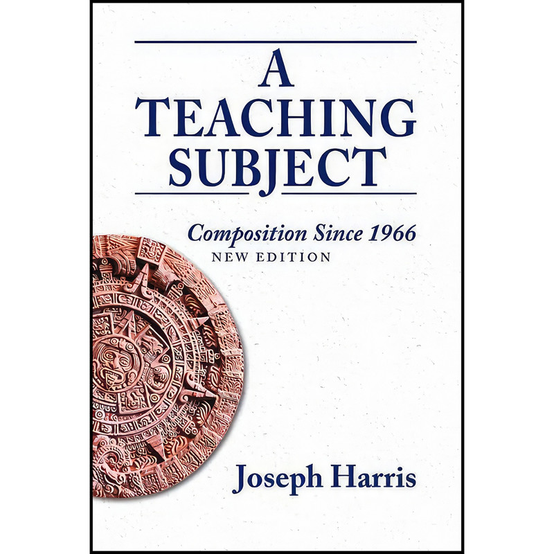 کتاب Teaching Subject, A اثر Joseph Harris انتشارات Utah State University Press
