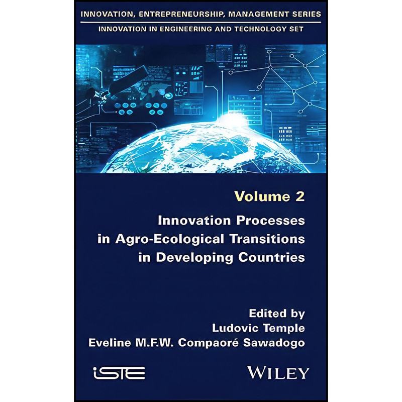 کتاب Innovation Processes in Agro-Ecological Transitions in Developing Countries اثر جمعي از نويسندگان انتشارات Wiley-ISTE کتاب Innovation Processes in Agro-Ecological Transitions in Developing Countries اثر جمعي از نويسندگان انتشارات Wiley-ISTE
