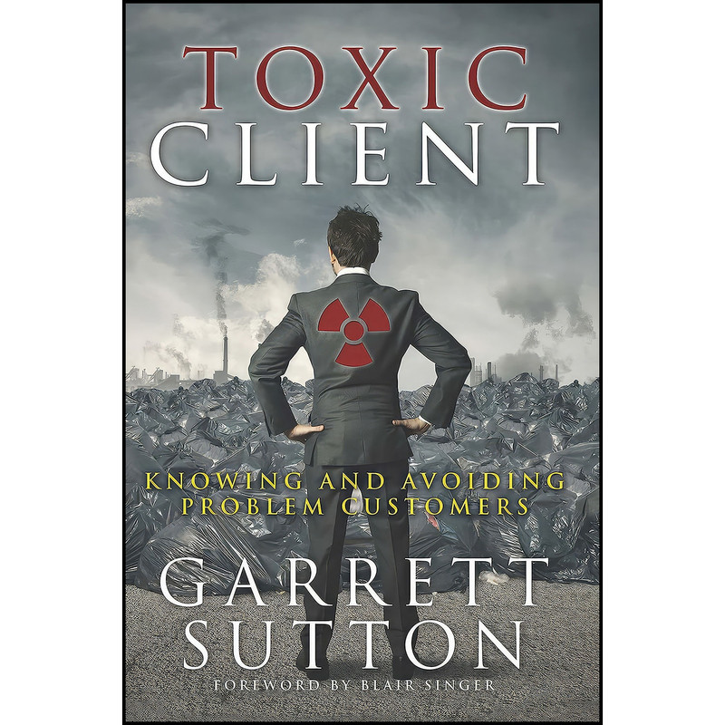 کتاب Toxic Client اثر Garrett Sutton انتشارات SuccessDNA