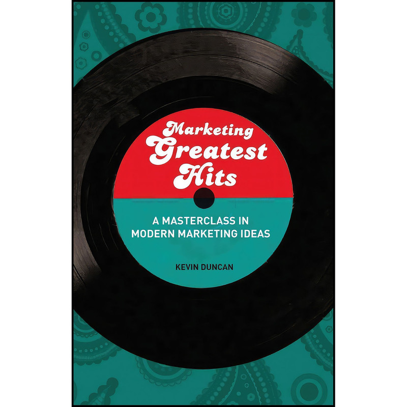 کتاب Marketing Greatest Hits اثر Kevin Duncan and Kevin Duncan انتشارات بله کتاب Marketing Greatest Hits اثر Kevin Duncan and Kevin Duncan انتشارات بله