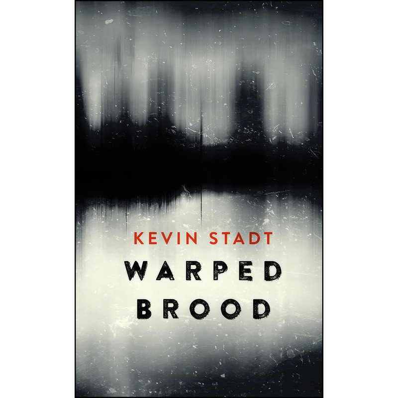 کتاب Warped Brood اثر Kevin Stadt انتشارات Planet Bizarro کتاب Warped Brood اثر Kevin Stadt انتشارات Planet Bizarro