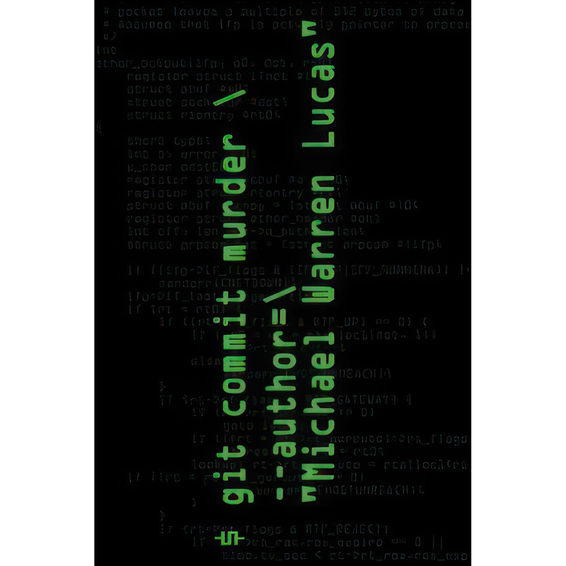 کتاب Git Commit Murder اثر Michael Warren Lucas انتشارات تازه ها کتاب Git Commit Murder اثر Michael Warren Lucas انتشارات تازه ها