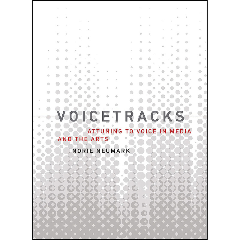 کتاب Voicetracks اثر Norie Neumark انتشارات The MIT Press