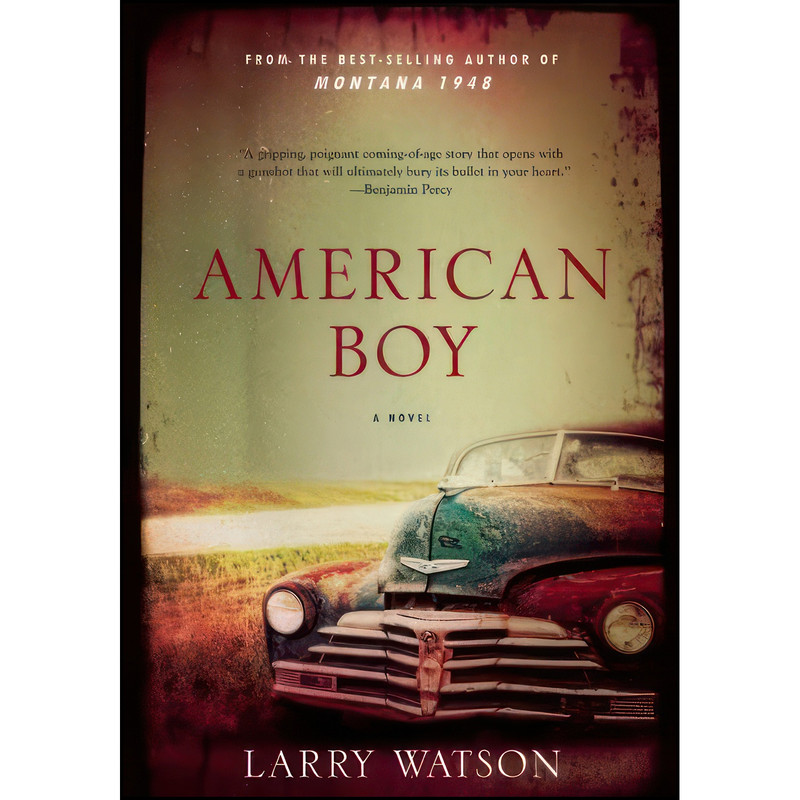 کتاب American Boy اثر Larry Watson انتشارات Milkweed Editions کتاب American Boy اثر Larry Watson انتشارات Milkweed Editions